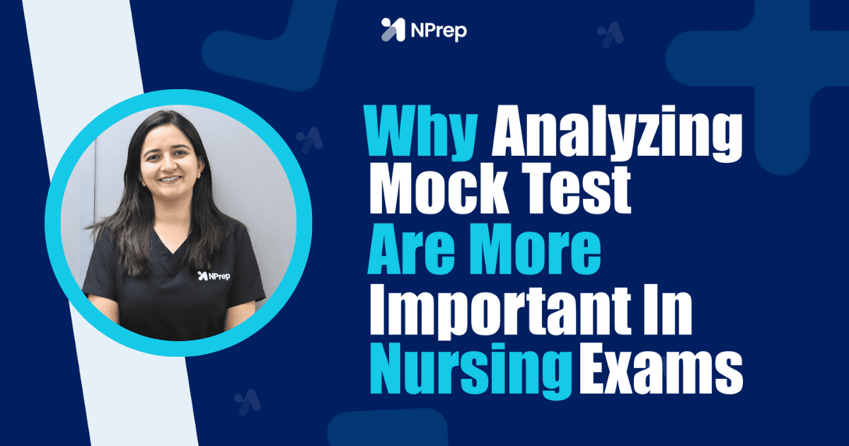Stop Taking More Mocks—Start Analysing Them: The NPrep Way to Crack Nursing Exams