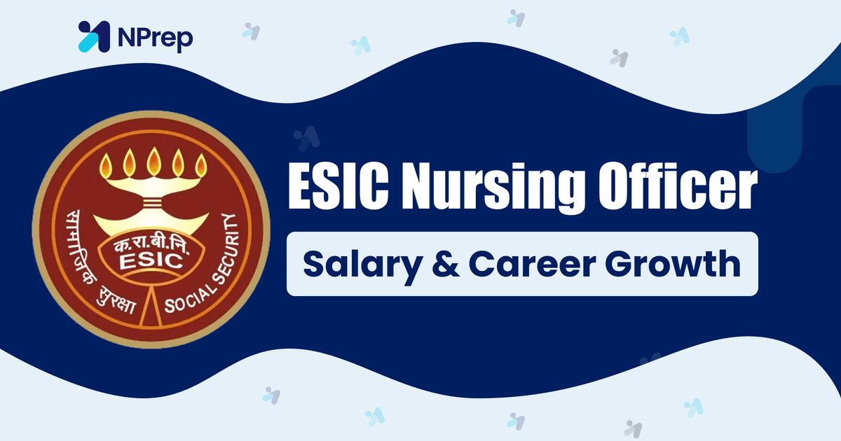 ESIC Nursing Officer Salary, Job Profile & Career Growth in 2026