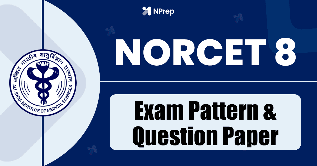 NORCET 8 Exam Pattern & Question Paper Structure: Complete Subject-Wise Guide