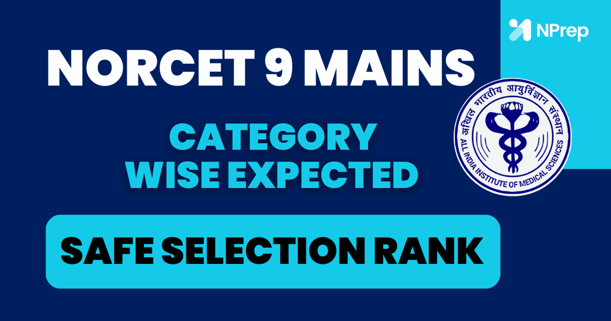 NORCET-9 MAINS: Your Category-Wise Expected Safe Selection Rank